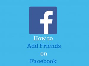 How to Add Friends on Facebook 