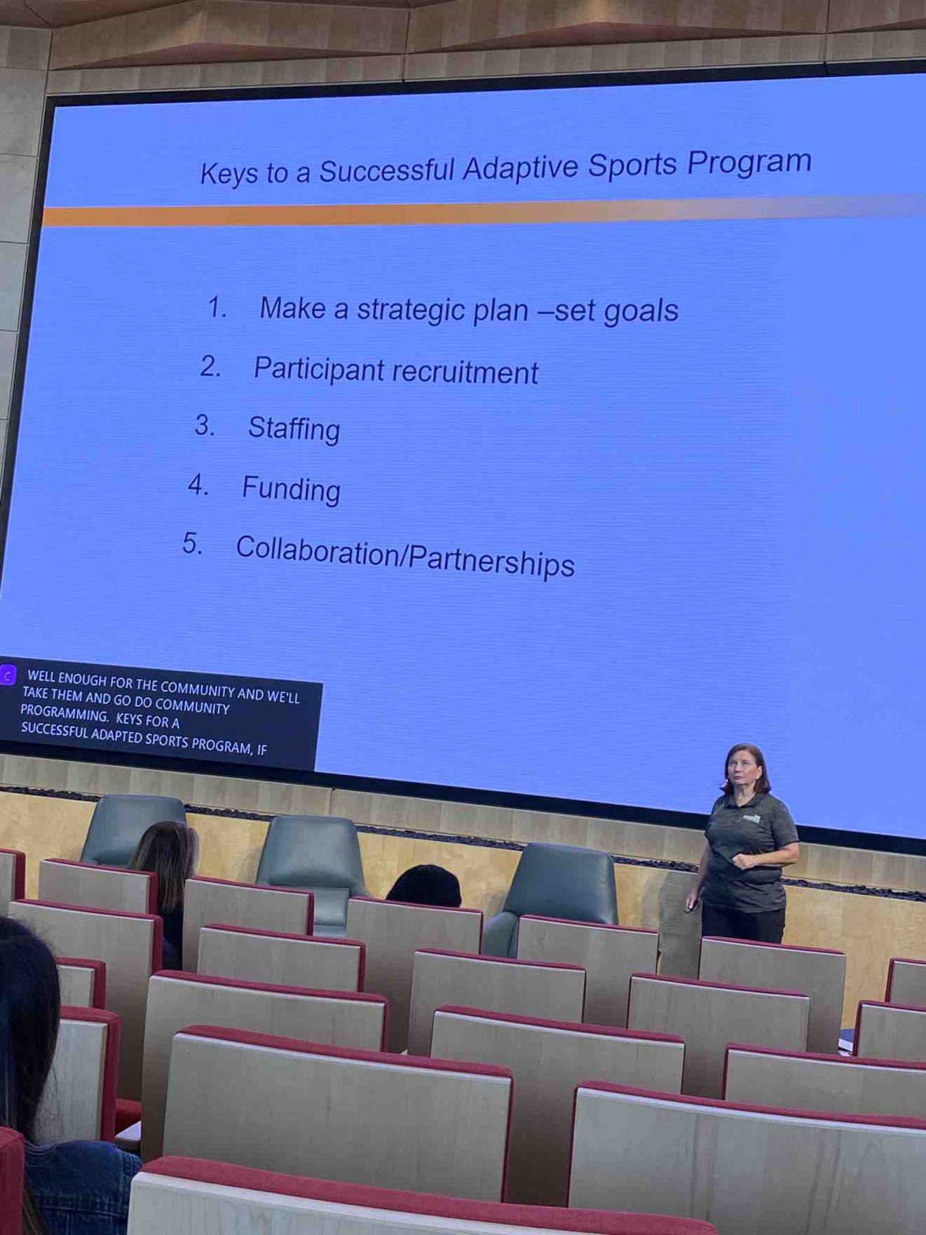 Peggy Turner presenting "Keys to a Successful Adaptive Sports Program": (1) Make a strategic plan--set goals. (2) Participant recruitment. (3) Staffing. (4) Funding. (5) Collaboration/Partnerships.